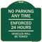 Signmission No Parking Anytime Enforced 24 Hours Vehicles Towed Heavy-Gauge Alum Sign, 18" x 18", G-1818-23769 A-DES-G-1818-23769 - alternate 1